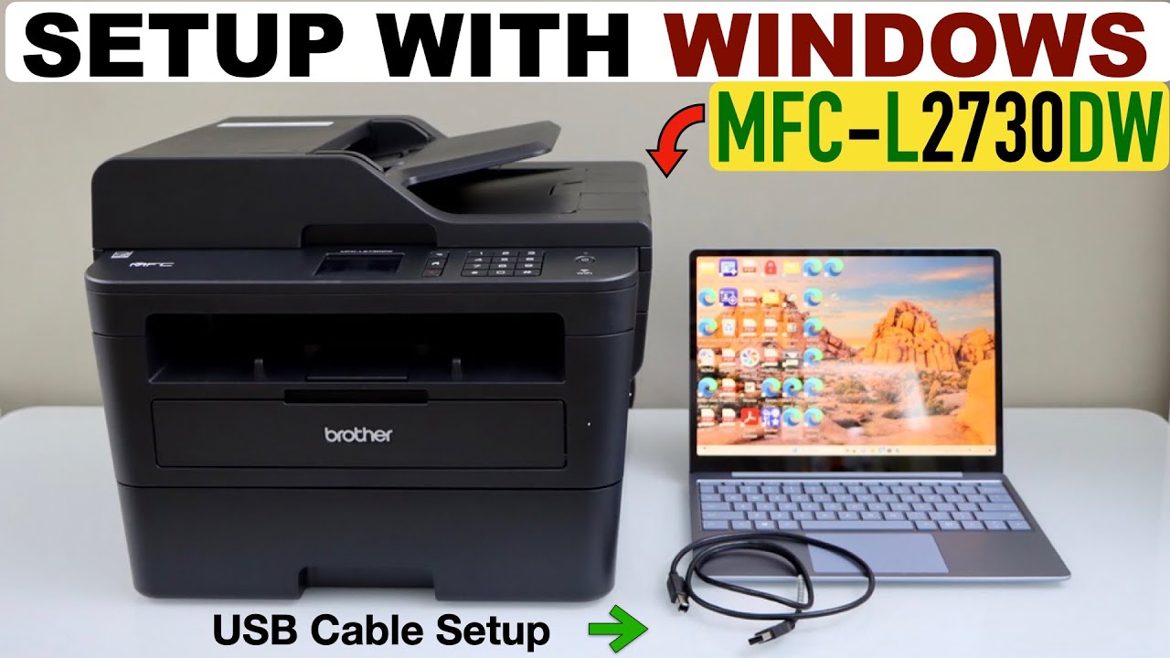 Brother MFC-L2730DW Setup With Windows Laptop Using USB Cable, Quick Printing & Scanning.