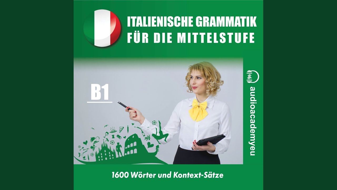 Kapitel 132 - Italienische Grammatik f&uuml;r die Mittelstufe B1