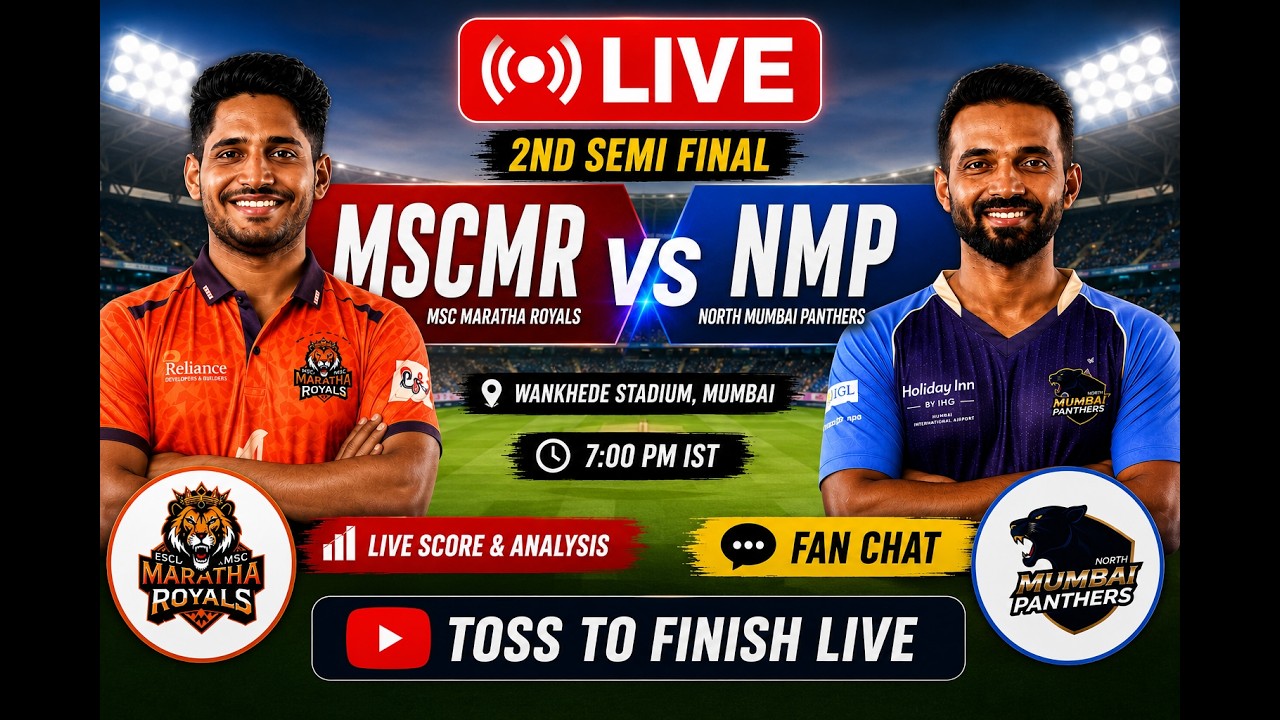 NMP vs MSCMR LIVE | North Mumbai Panthers vs Maratha Royals | 2nd Semi Final | Live Score & Fan Chat