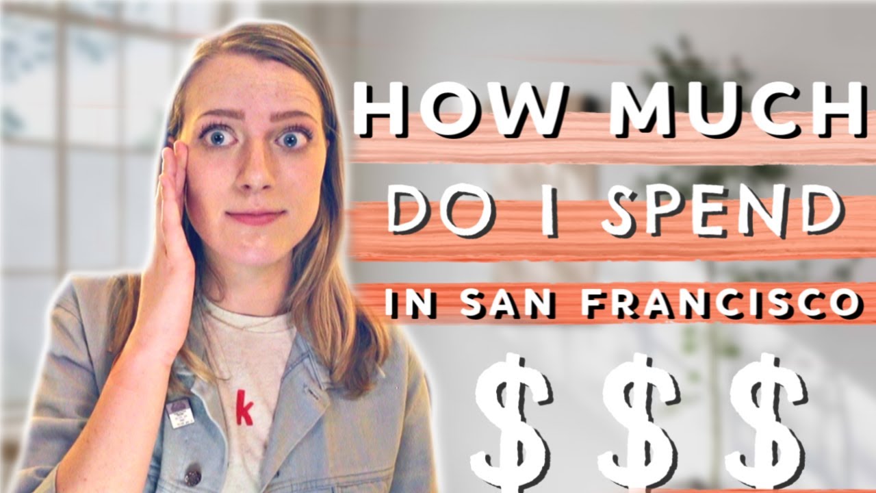 What I Spend in a Month in San Francisco ($$$) as a 24-yr old