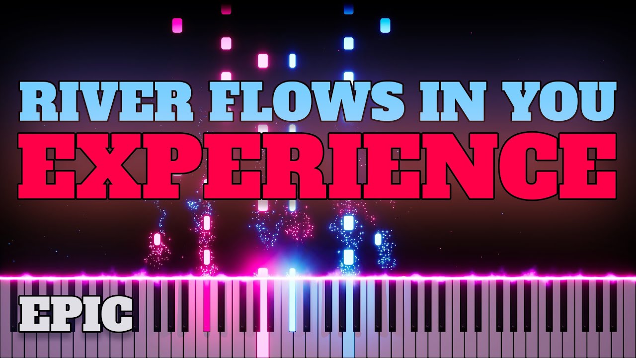 River Flows In You x Experience (Yiruma, Ludovico Einaudi) | Epic Piano Mashup
