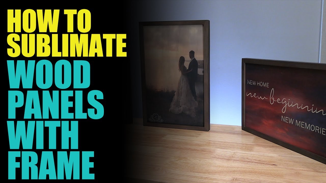 How to Sublimate Wood Photo Panels with Frame from JDS