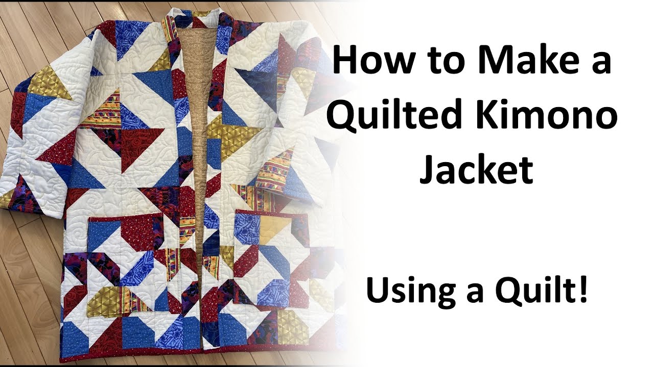 How to Make a Quilted Kimono Jacket