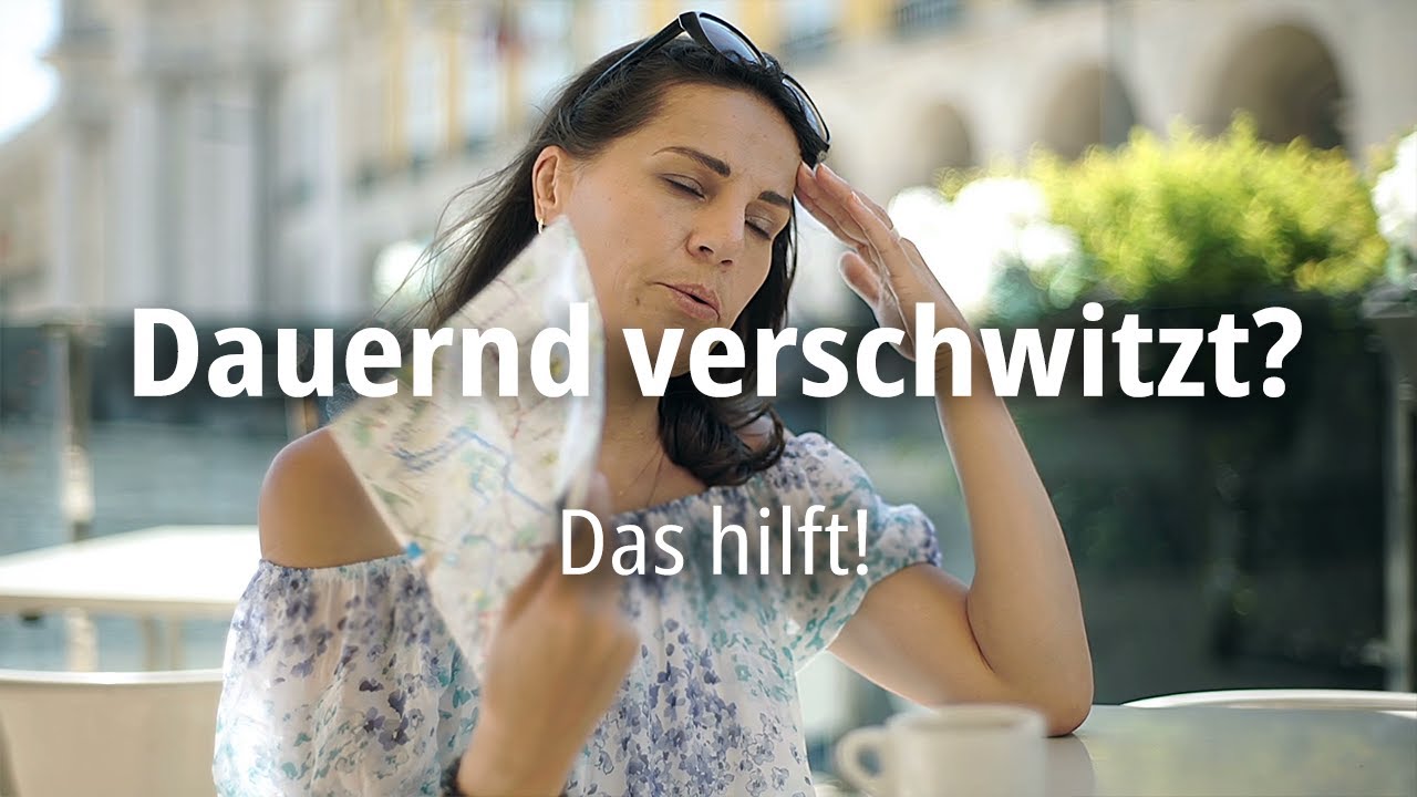 Dauernd verschwitzt? Das hilft!