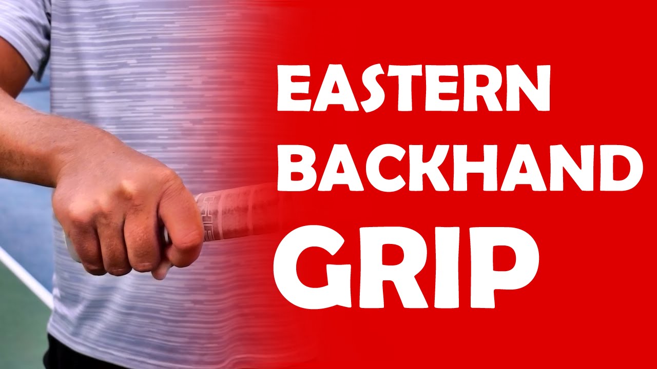 Eastern Backhand Grip | BACKHAND GRIPS