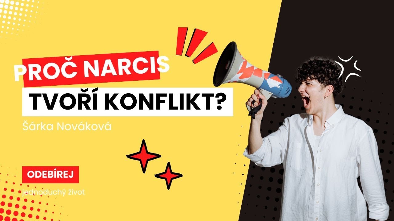 Proč narcista tvoří konflikt? Šárka Nováková -Jednoduchý život č. 127
