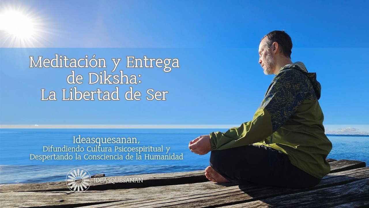 Meditación y Entrega de Diksha: La Libertad de Ser