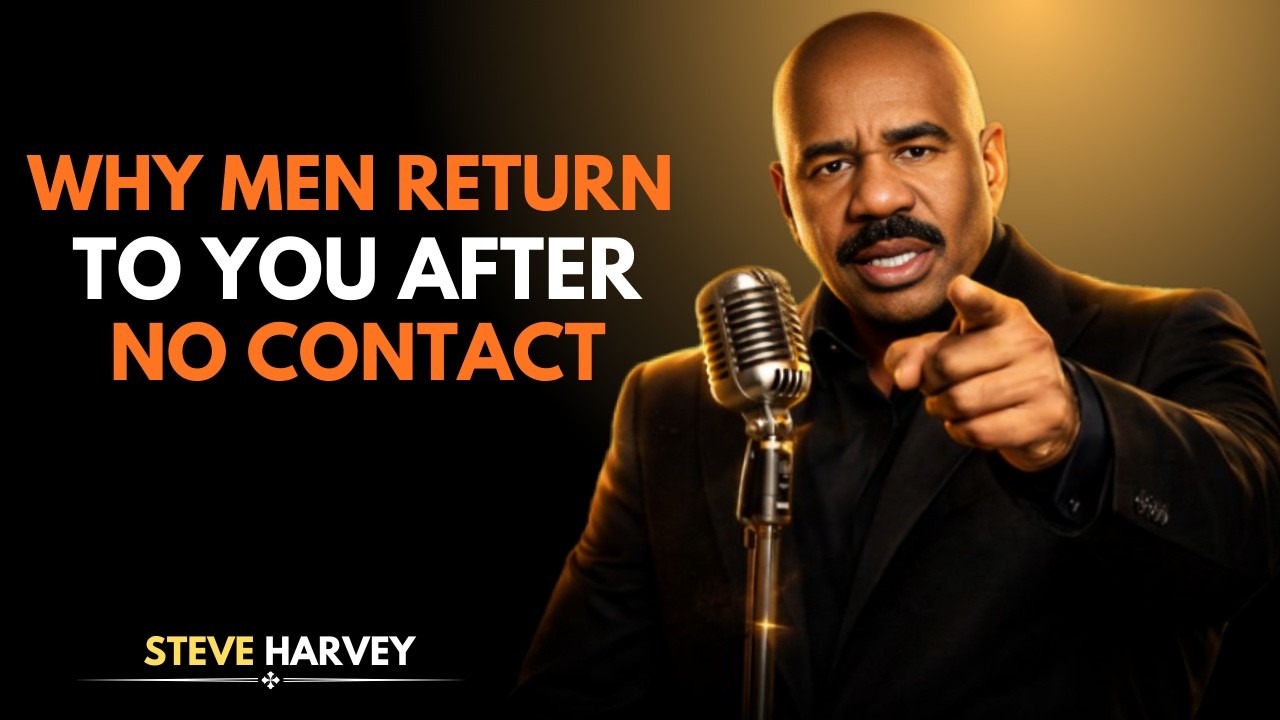 Why Men Return to You After No Contact | Steve Harvey Relationship Advice