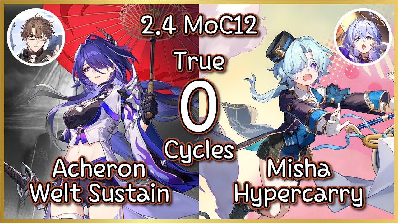 2.4 MoC12 | Acheron Welt Sustain & Misha Hypercarry True 0 cycles Showcase!