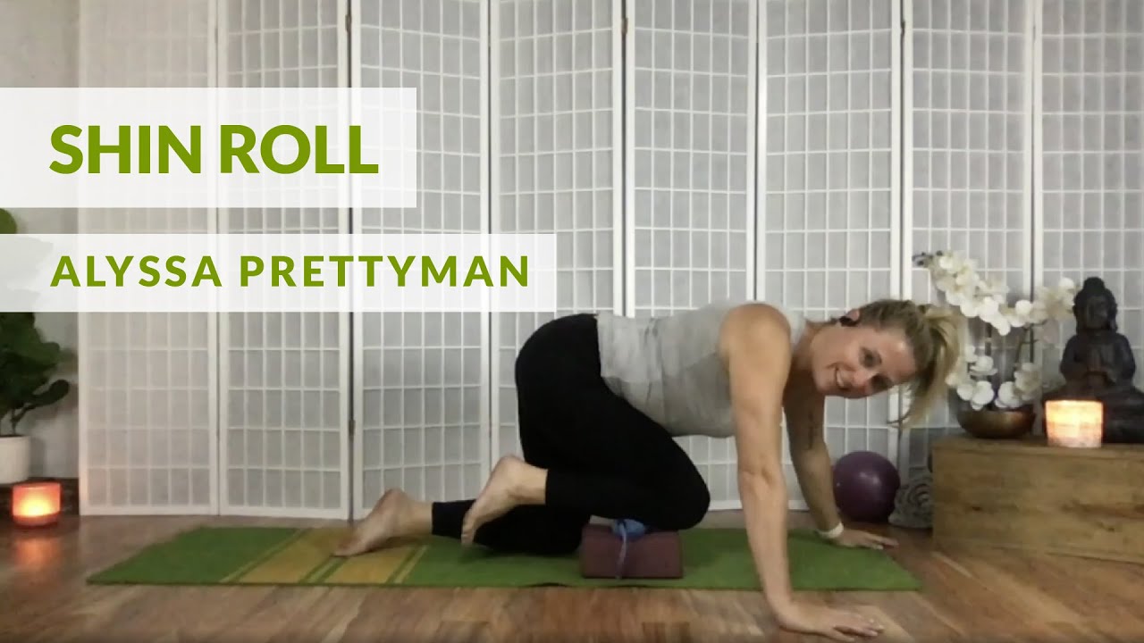Shin Roll | Alyssa Prettyman