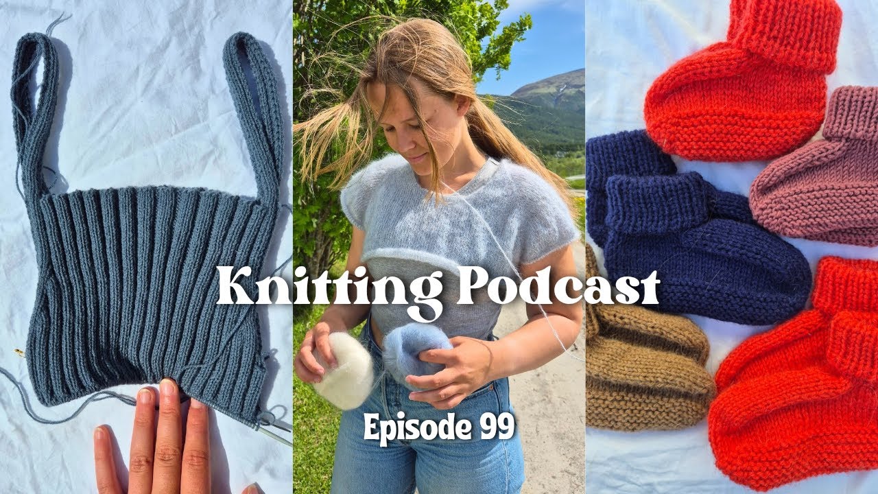 Cumulus Blouse O-neck, Square Neck Camisole, Mistakes & More Slippers // Knitting Podcast 099