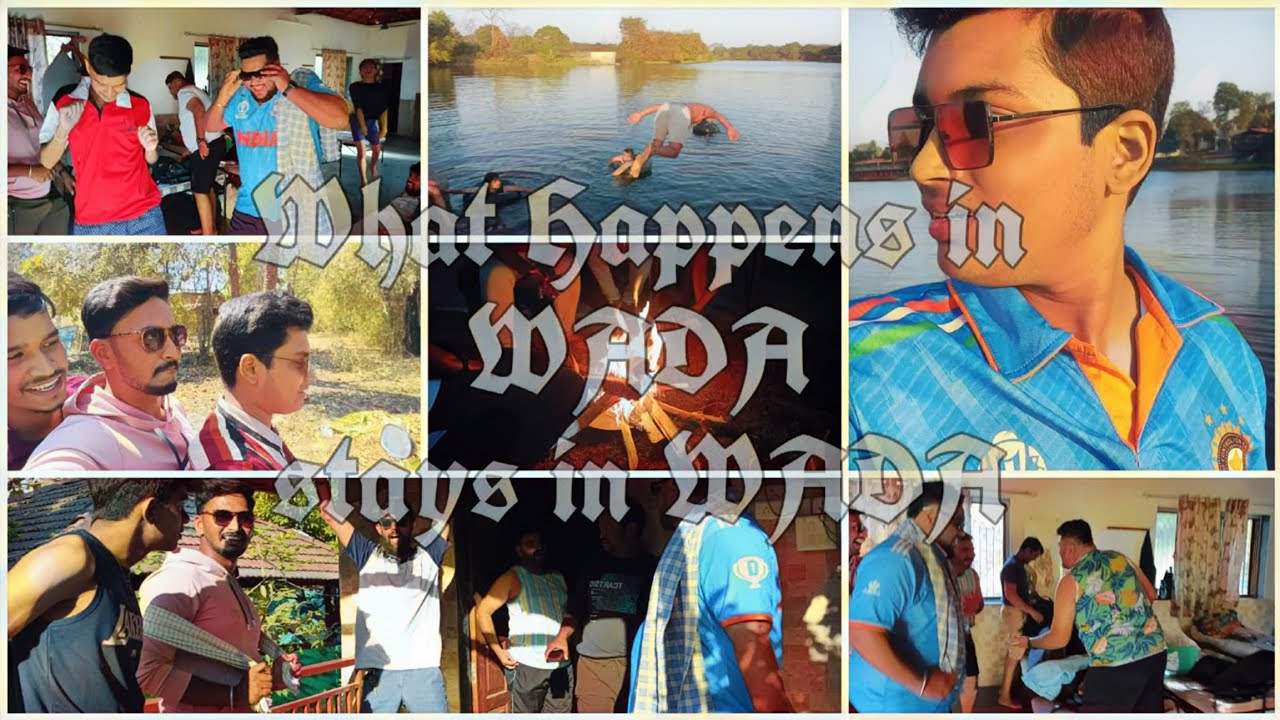 What happens in Wada stays in Wada | A weekend trip with friends