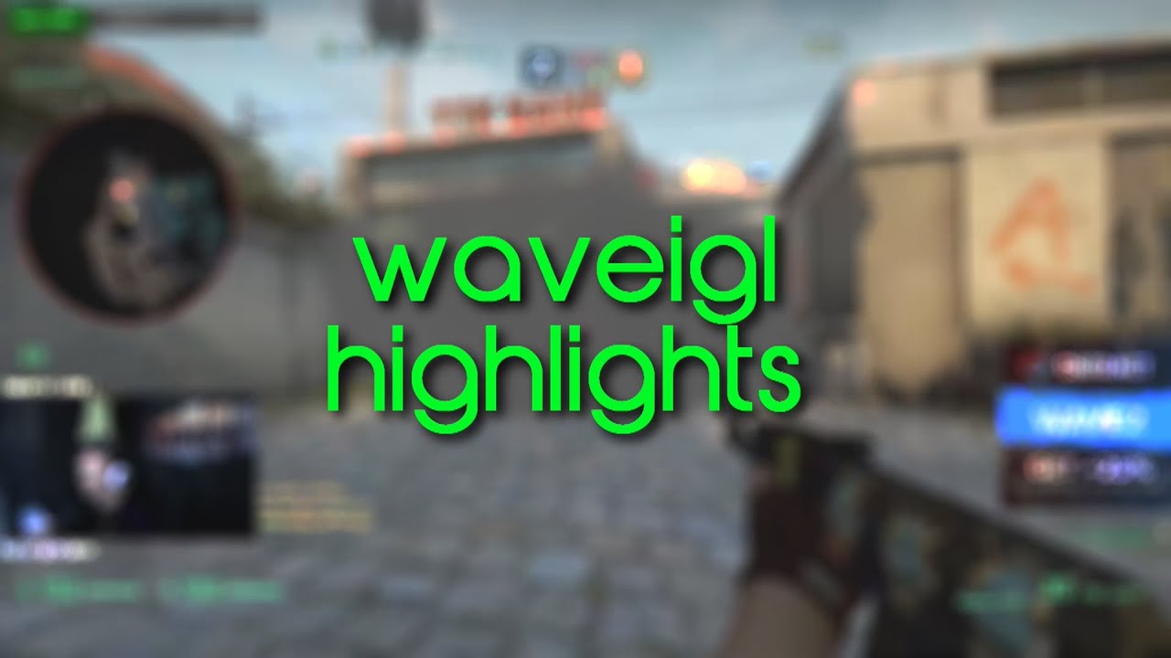 Waveigl Highlights | Counter Strike Global Offensive
