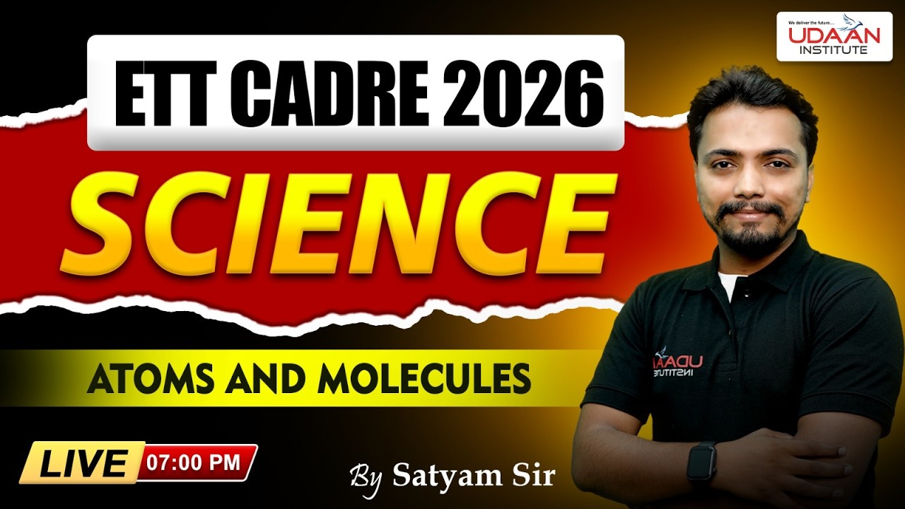 ATOMS & MOLECULES | DAY-1 | SCIENCE | ETT CADRE 2026 | BY SATYAM SIR