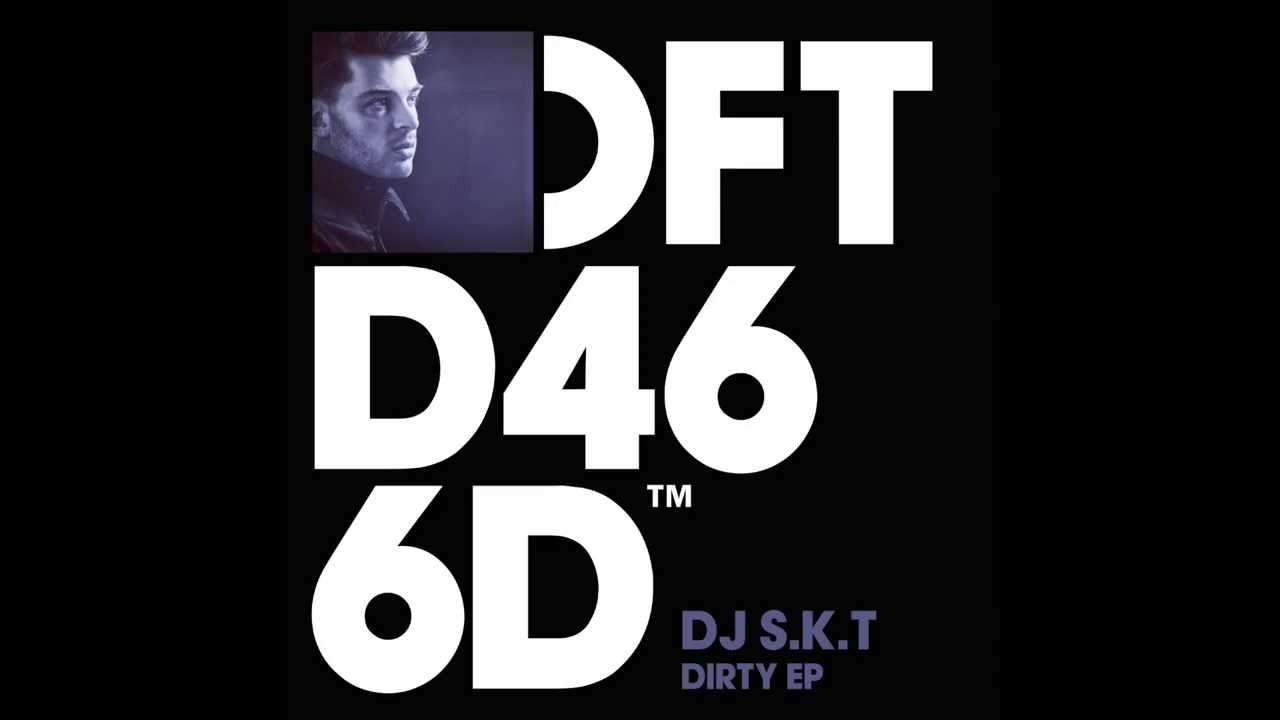 DJ S.K.T 'Dirty'