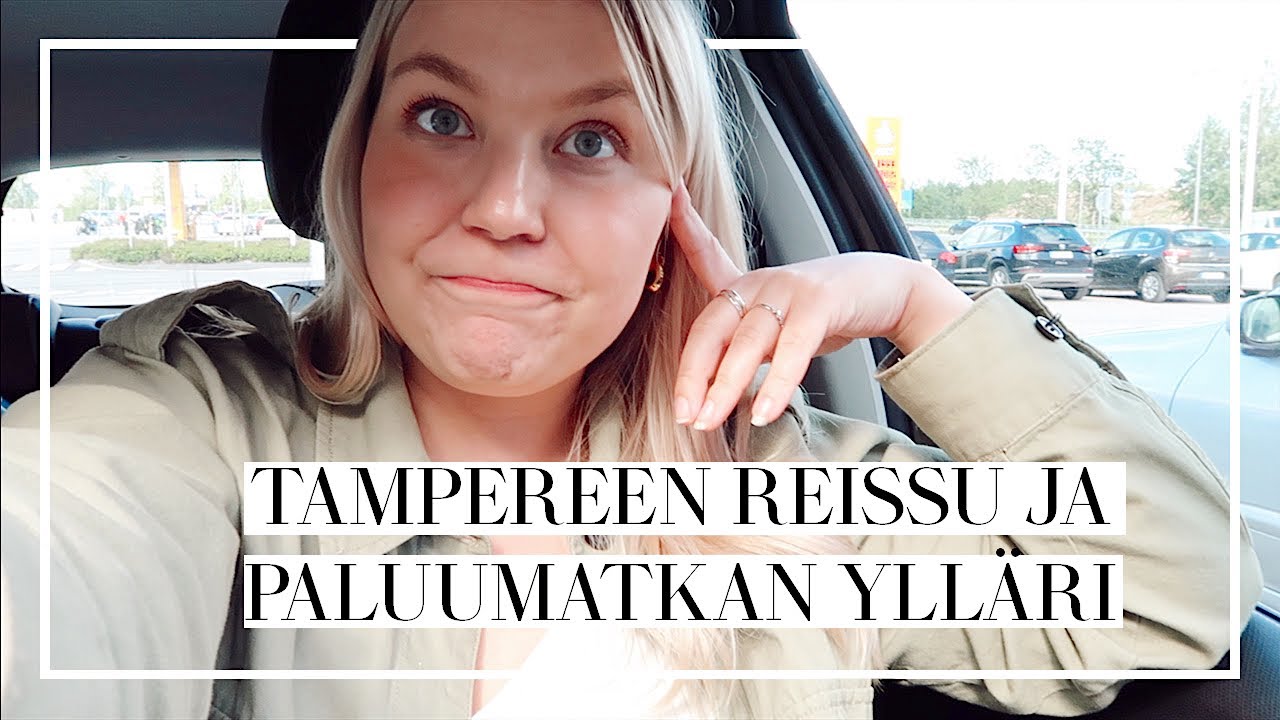 TAMPEREEN REISSU & PALUUMATKAN YLLÄTYS... | Katri Konderla