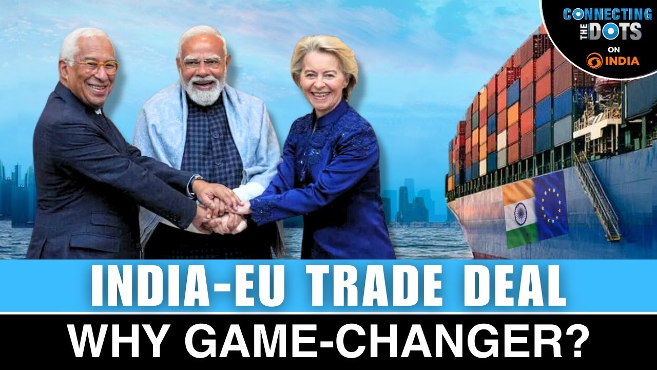 18 Years Wait Over: Landmark India-EU Trade Pact Explained | Connecting The Dots