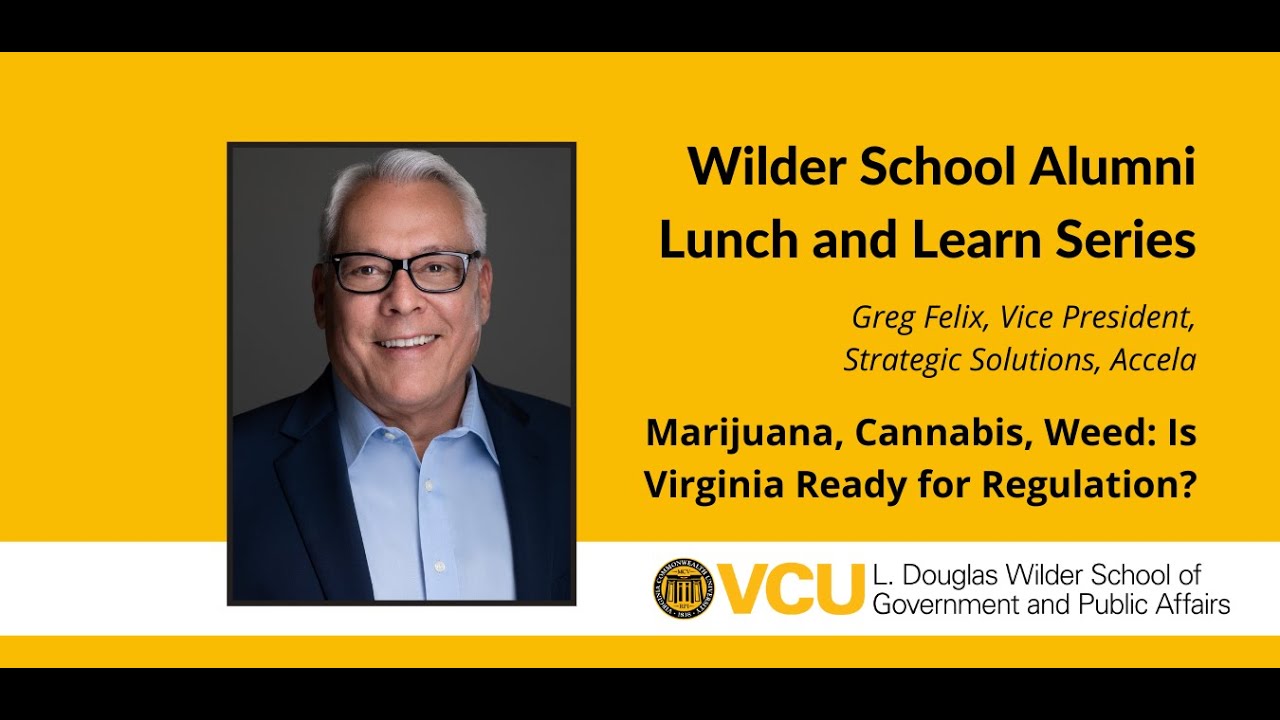 Wilder School Lunch and Learn - Marijuana, Cannabis, Weed: Is Virginia Ready for Regulation?