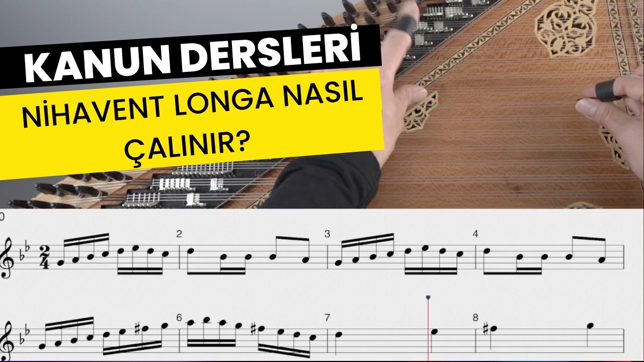 Kanun Dersleri &ndash; B&ouml;l&uuml;m 43 | Nihavent Longa Nasıl &Ccedil;alınır? Detaylı Anlatım ve Teknik &Ccedil;alışma