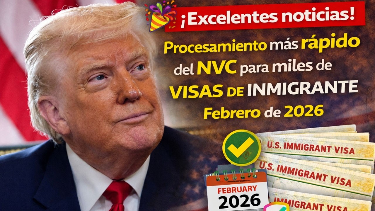 ¡Excelentes noticias! Procesamiento más rápido del NVC para miles de visas de inmigrante Feb de 2026