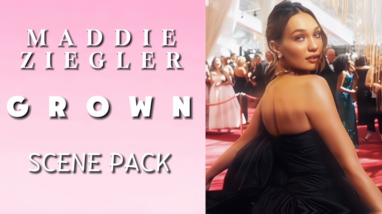 Maddie Ziegler Grown Scene Pack ♥️☺️ #maddieziegler #edit #dancemoms