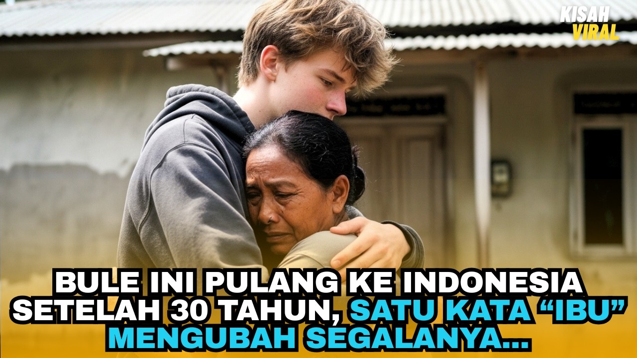 BULE INI PULANGKE INDONESIA SETELAH 30 TAHUN, SATU KATA “IBU” MENGUBAH SEGALANYA...