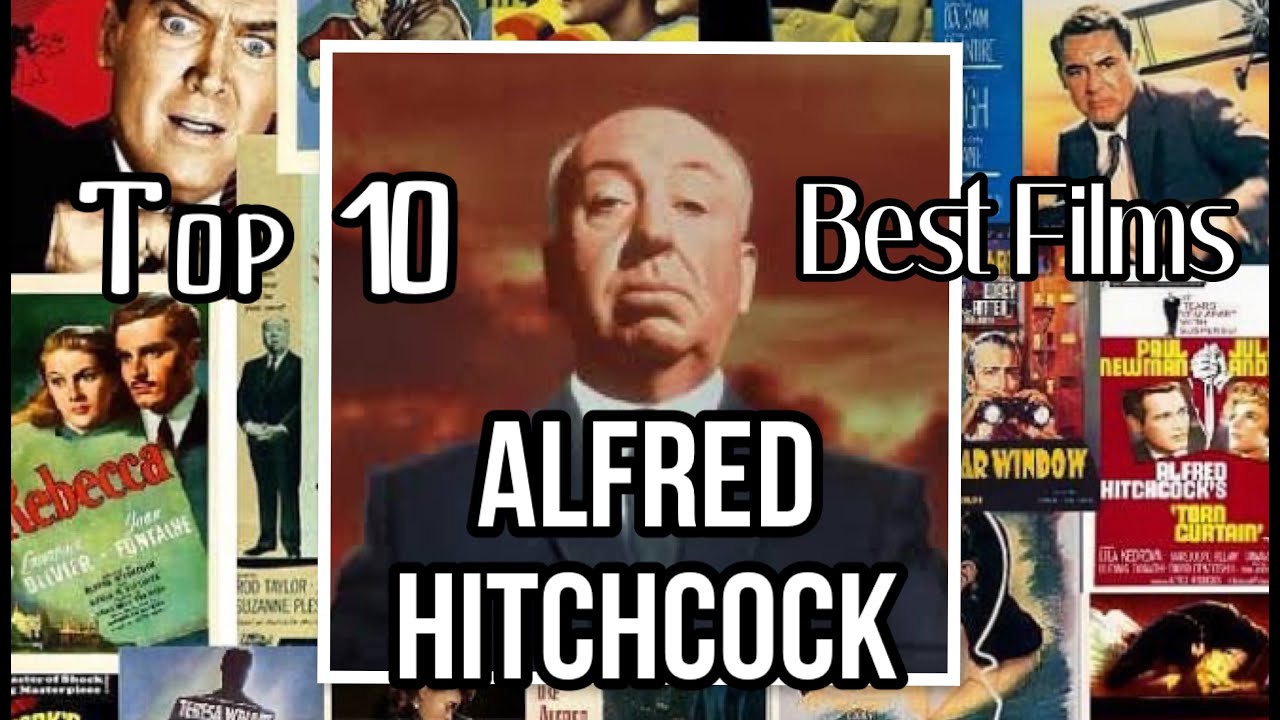 Alfred Hitchcock - Top 10 Best Films