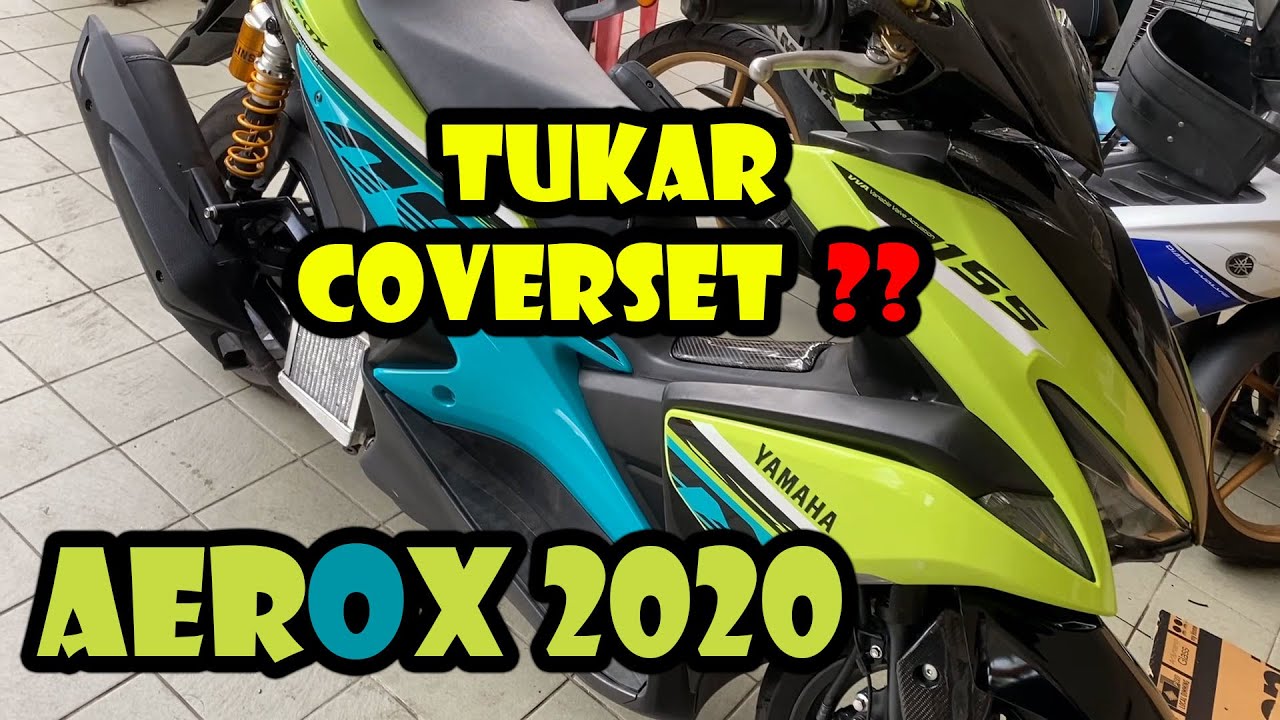 TUTORIAL TUKAR COVERSET NVX | HOW TO CHANGE NVX / AEROX COVERSET | AEROX 2020 ORIGINAL THAILAND