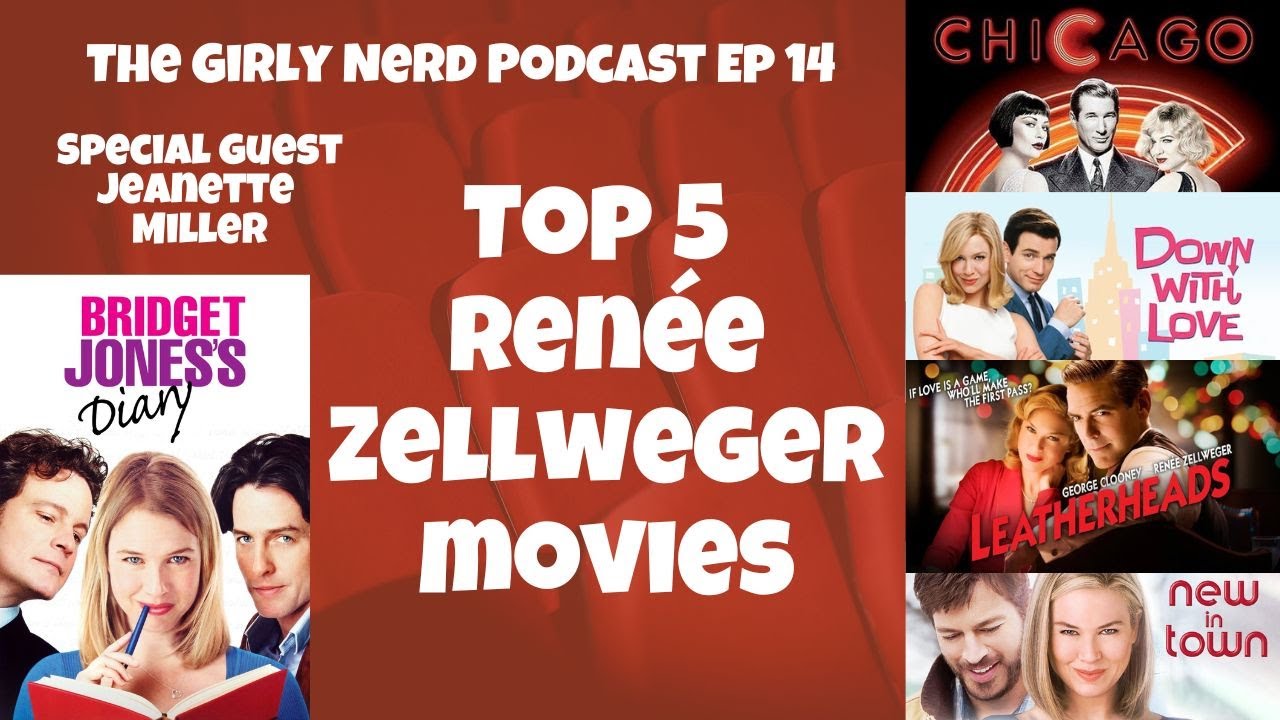 Ranking Our Favorite Renée Zellweger Movies: The Girly Nerd Podcast Ep 14