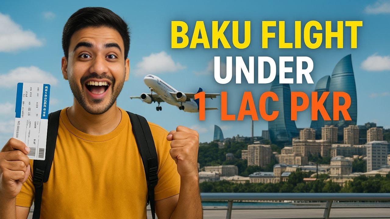 Azerbaijan Baku Cheap Flight 2025 ✈️ | Discounted Price Under 1 Lakh PKR | Village Life Explorer