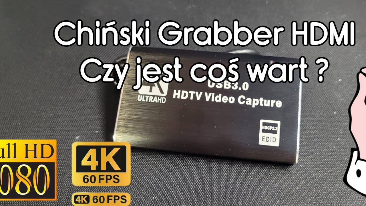 Prezentacja Chińskiego Grabbera HDMI 4K Ultra HD USB 3.0 Video Capture za 140 zł