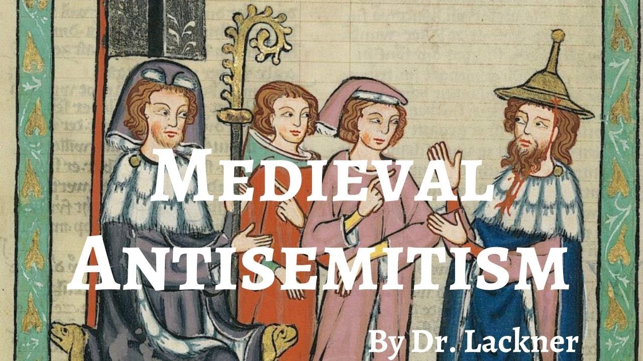 Medieval Antisemitism: An Introduction  | Dr. Lackner