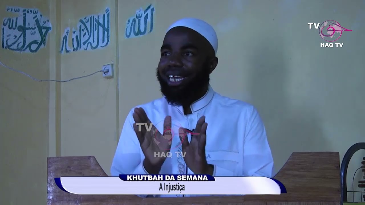 KHUTBAH DA SEMANA SHAYKH HASSAN CHALE - A INJUSTIÇA