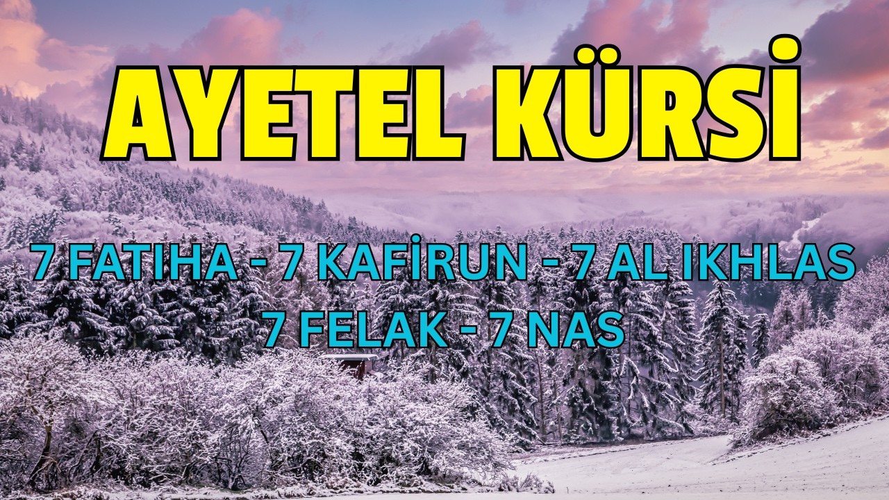 Koruyan Dualar: Ayetel Kürsi,Fatiha, Felak, Nas, Kafirun