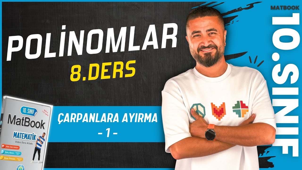Çarpanlara Ayırma 1 | Polinomlar 8 | 10.SINIF MATEMATİK MatBook | 2025