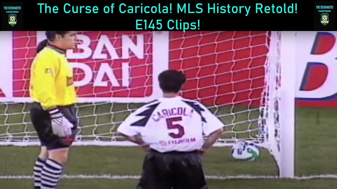 The Curse of Caricola! MLS History Retold Part 3! E145 Clips