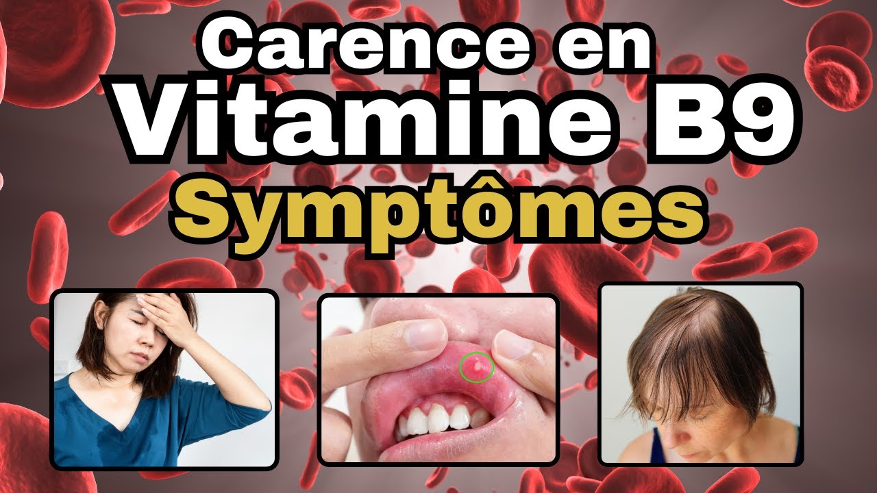 SYMPTÔMES les plus fréquents d'une CARENCE en VITAMINE B9