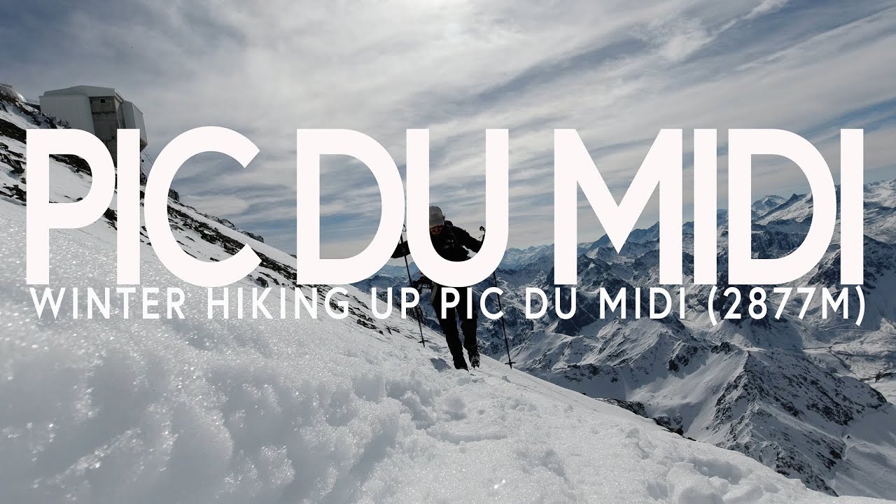 WINTER HIKING UP PIC DU MIDI DE BIGORRE (2877M), PYRENEES