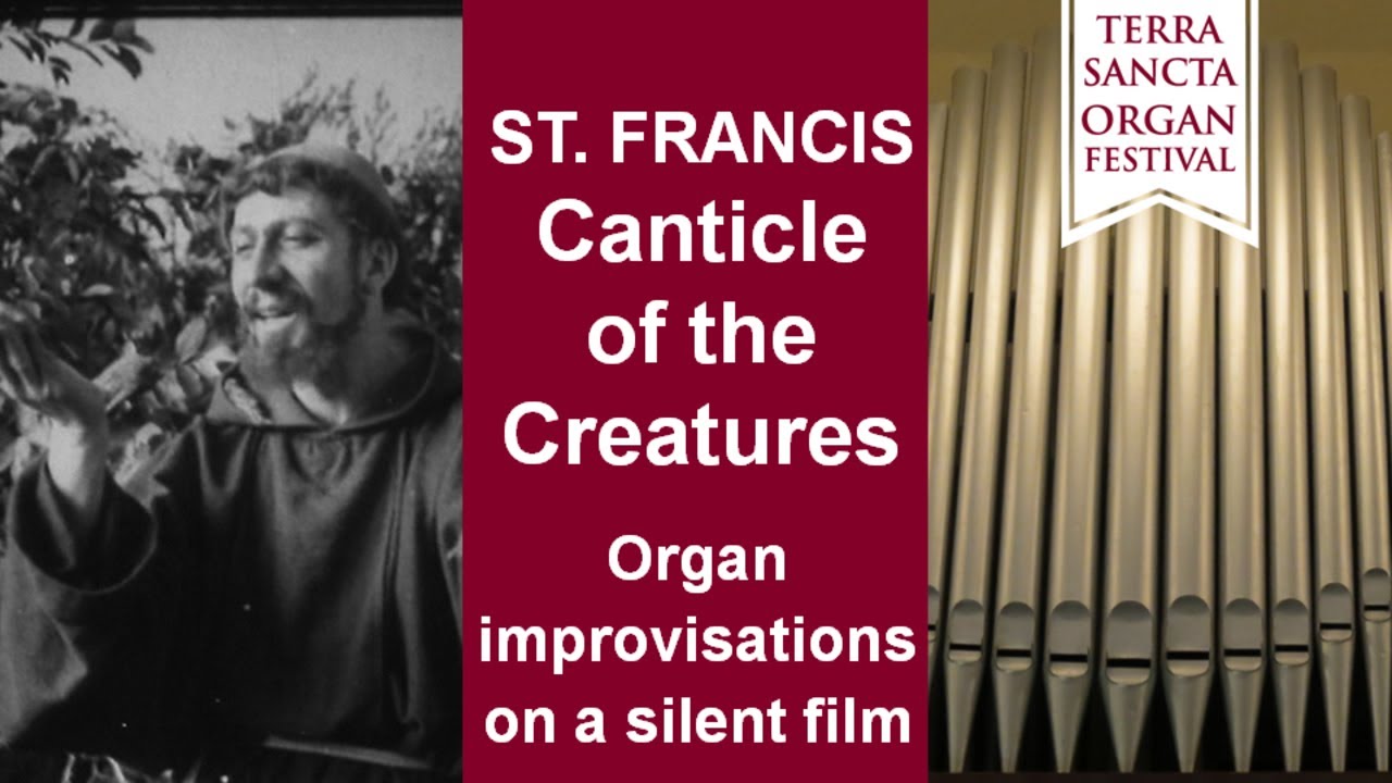 The Canticle of the Creatures at the Terra Sancta Organ Festival: Live Organ Improvisations