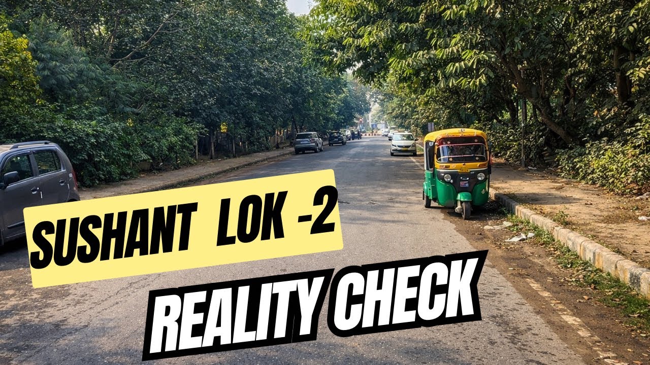 Sector 55 Sushant Lok-2 Locality Review | Price, Connectivity & Reality