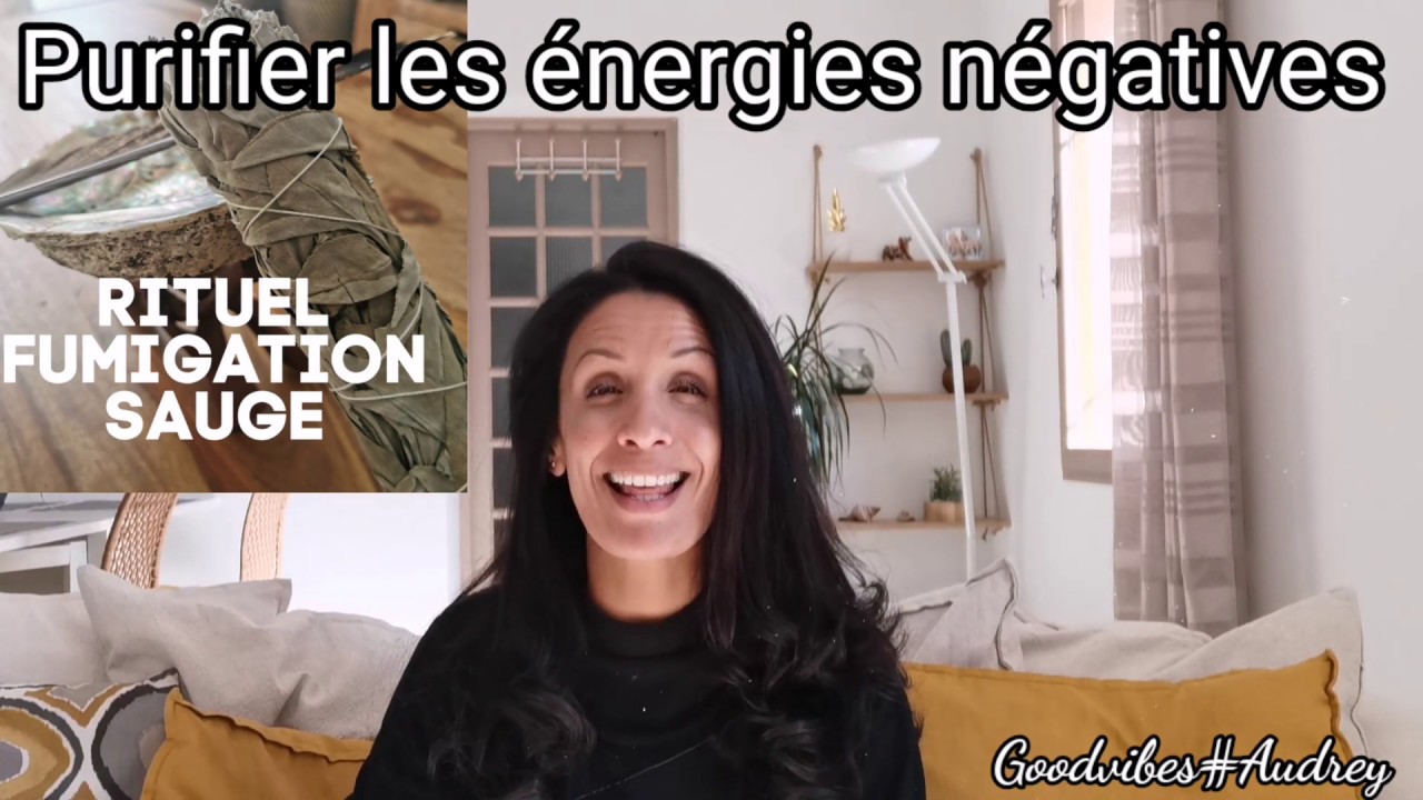 Comment nettoyer les énergies négatives ?