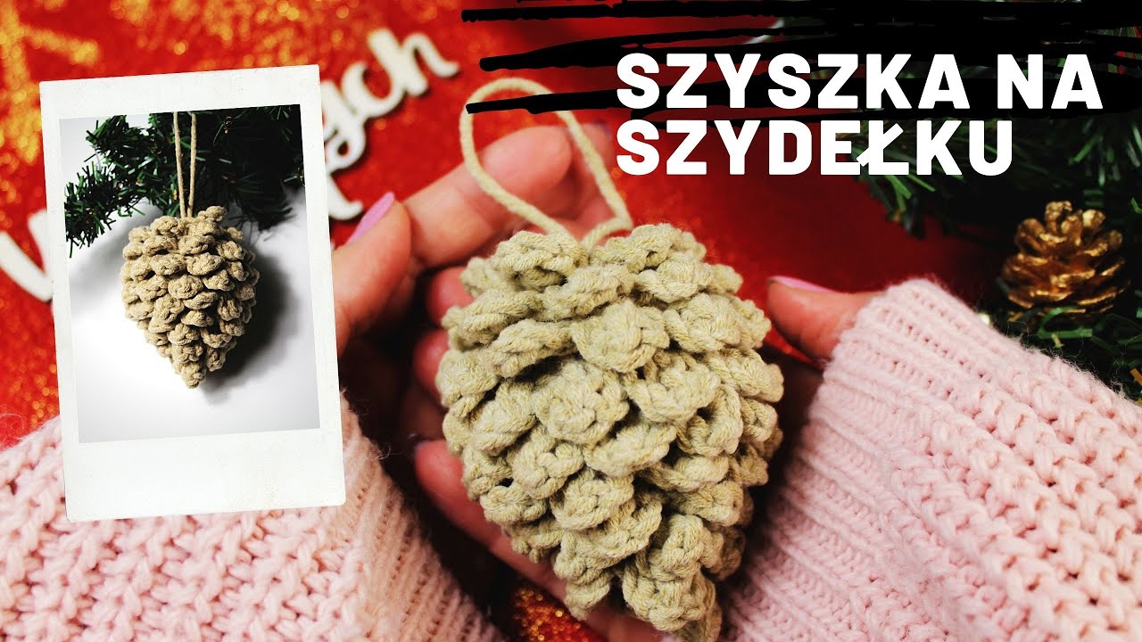 Szyszka na szydełku. Crochet pinecone.