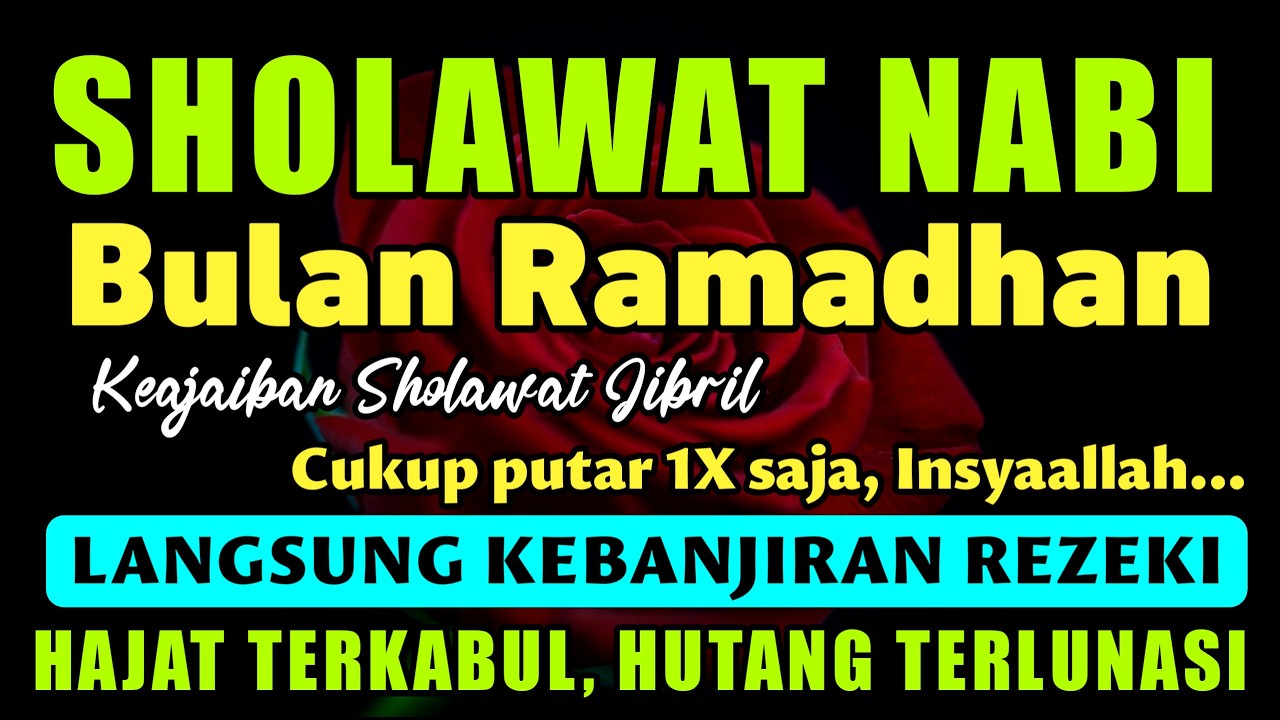 SHOLAWAT JIBRIL PENARIK REZEKI PALING DAHSYAT, Sholawat Nabi Muhammad SAW, Sholawat Bulan Ramadhan