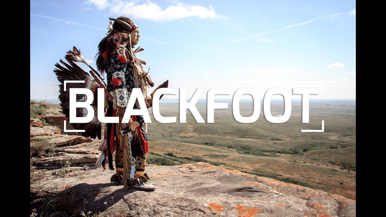 THE BLACKFOOT NATION | Canada's First Nations