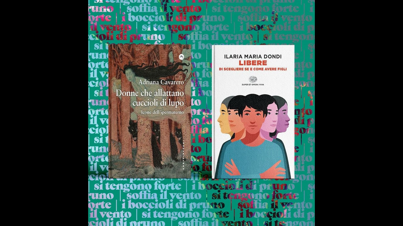Adriana Cavarero e Ilaria Maria Dondi - Essere o non essere madri