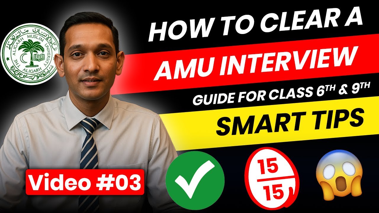 AMU Class 6th and 9th: Interview Tips for Success | Interview Practice Video 03