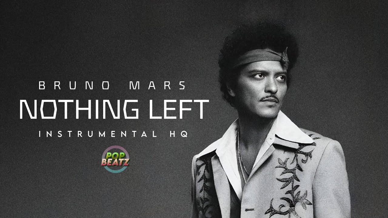 BRUNO MARS - NOTHING LEFT (INSTRUMENTAL HQ)