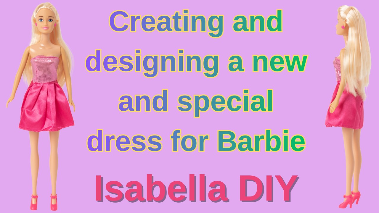 Создание И Дизайн Нового Особенного Платья Для Барби 💃🏼