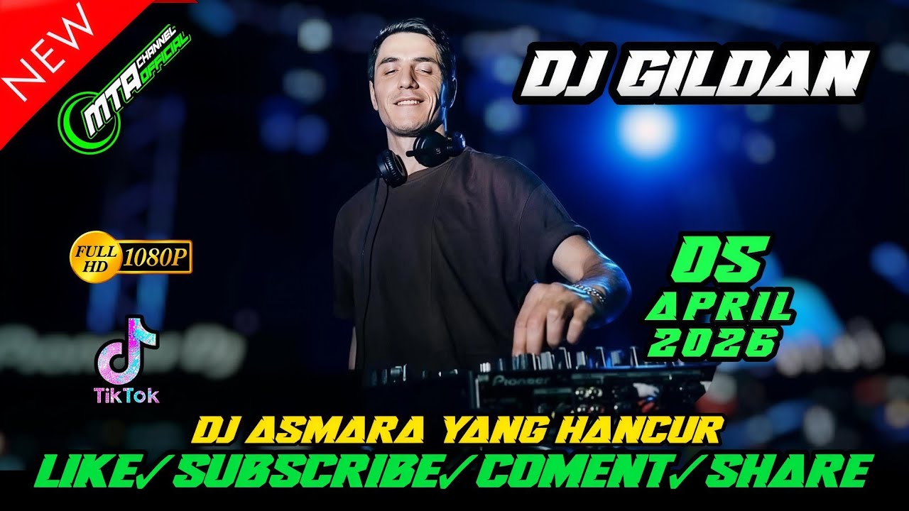 DJ VIRAL TIKTOK 2026‼️DJ ASMARA YANG HANCUR🎵DJ GILDAN 05 APRIL 2026 SPECIAL PARTY 