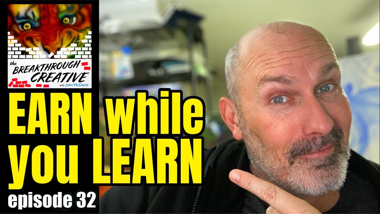Ep 32-  Earn While You Learn